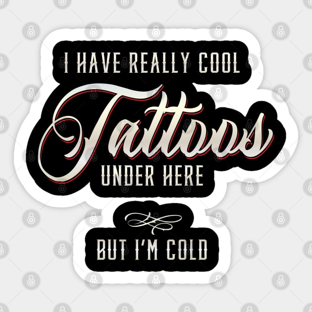 I have really cool Tattoos under here but I'm cold. Sticker by jqkart